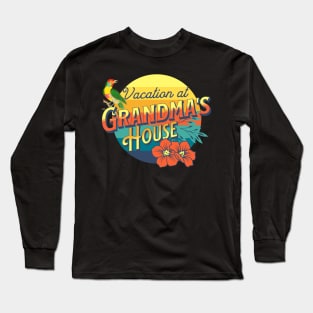 Vacation at Grandma's House Long Sleeve T-Shirt